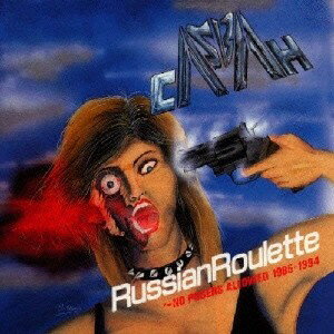 CASBAH／RUSSIAN ROULETTE 〜 NO POSERS ALLOWED 1985-1994 【CD】