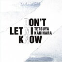 柿原徹也/DON’T LET MI KNOW《通常盤》 【CD】