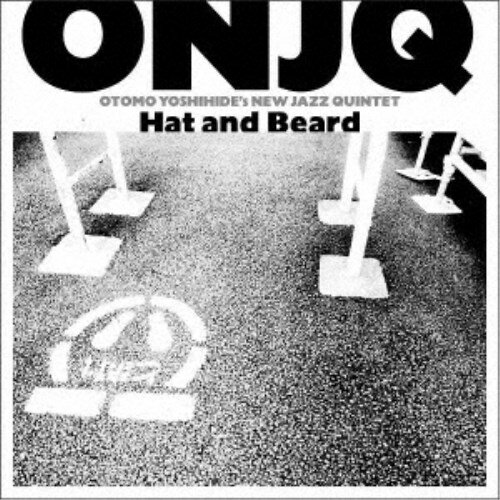 ONJQ(大友良英ニュー・ジャズ・クインテット)／Hat and Beard 【CD】