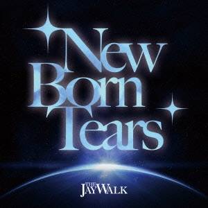 THE JAYWALK／New Born Tears 【CD】