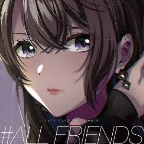 Lynx Eyes／＃ALL FRIENDS《通常盤Aver.》 【CD】