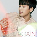 SE7EN／LOVE AGAIN 【CD+DVD】