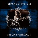 GEORGE LYNCH／THE LOST ANTHOLOGY 【CD】