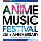 オムニバス／NBCUniversal ANIME×MUSIC FESTIVAL〜25th ANNIVERSARY〜 【Blu-ray】