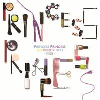 PRINCESS PRINCESS／THE REBIRTH BEST〜再会〜 (初回限定) 【CD+DVD】