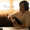 清塚信也/Transcription (初回限定) 【CD+DVD】