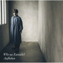 Who-ya Extended/Aufheben《通常盤》 【CD】