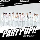 B2takes!!/PARTY UP!!〜むらむらぶ★〜《Type-A》 【CD】