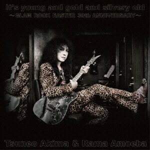 Tsuneo Akima  Rama AmoebaIts young and gold and silvery old GLAM ROCK EASTER 30th ANNIVERSARY CD