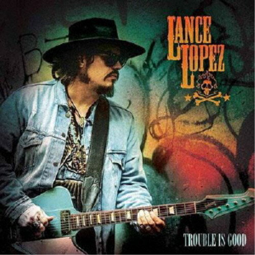 LANCE LOPEZ／TROUBLE IS GOOD 【CD】