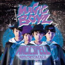 MAGiC BOYZ/MAGiC SPELL〜かけちゃうぞ!ぴっぴっぴっ〜 (初回限定) 【CD+DVD】