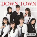 Juice＝Juice／DOWN TOWN／がんばれないよ《通常盤A》 【CD】