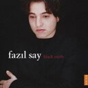 ファジル・サイ/ブラック・アース 【CD】