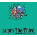 (オムニバス)／Lupin The Third DANCE ＆ DRIVE official covers ＆ remixes 【CD】