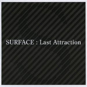 SURFACE／Last Attraction 【CD】