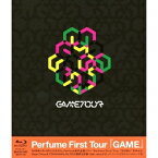 Perfume First Tour『GAME』 【Blu-ray】