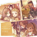 うたごえはミルフィーユ/POPPIN’ TIME 【CD】