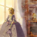 澤野弘之・KOHTA YAMAMOTO/The Rose of Versailles Original Soundtrack 【CD】