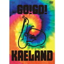 木村カエラ／KAELA presents GO！GO！ KAELAND 2014 -10years anniversary-《通常版》 【DVD】