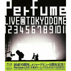 Perfume／結成10周年、メジャーデビュー5周年記念！Perfume LIVE ＠東京ドーム「1 2 3 4 5 6 7 8 9 10 11」 【Blu-ray】