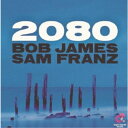 ボブ・ジェームス&サム・フランツ/2080 【CD】