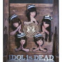 BiS^IDOL is DEAD yCD+DVDz