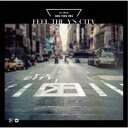 ジョン・ヨンファ(from CNBLUE)/FEEL THE Y’S CITY《通常盤》 【CD】