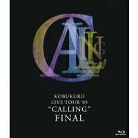 コブクロ／KOBUKURO LIVE TOUR ’09 CALLING FINAL 【Blu-ray】