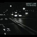 The Birthday／NIGHT LINE 【CD】