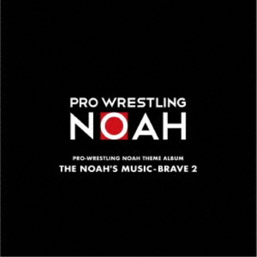 (スポーツ曲)／PRO-WRESTLING NOAH THEME ALBUM THE NOAH’S MUSIC-BRAVE 2 【CD DVD】