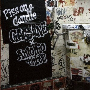 GASOLINE ＆ ANTONIOTHREE／Piss OnA Candle E.P. 【CD】