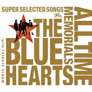 【送料無料】THE BLUE HEARTS／THE BLUE HEARTS 30th ANNIVERSARY ALL TIME MEMORIALS ?SUPER SELECTED SONGS?《通常盤A》 【CD】