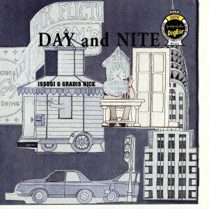 ISSUGI ＆ GRADIS NICE／DAY and NITE 【CD】