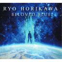 RYO HORIKAWA/BELOVED BLUE 【CD】