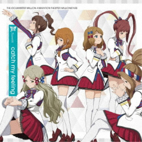 MILLIONSTARS Team4th／THE IDOLM＠STER MILLION ANIMATION THE＠TER MILLIONSTARS Team4th『catch my feeling』 【CD】