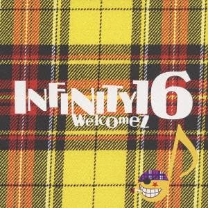 INFINITY16／Welcomez 【CD】