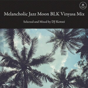 DJ Kensei／Melancholic Jazz Moon BLK Vinyasa Mix《完全限定プレス盤》 (初回限定) 【CD】