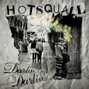 HOTSQUALL／Darlin’Darlin’ 【CD】