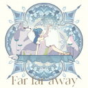 ヨハネ(CV.小林愛香)/ダイヤ(CV.小宮有紗),ルビィ(CV.降幡愛),チカ(CV.伊波杏樹)/Far far away/Be as one!!!《Far ...