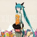 ryo(supercell) feat.初音ミク×じん feat.初音ミク／ODDS＆ENDS × Sky of Beginning 【CD】