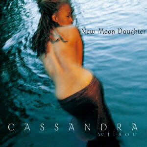 カサンドラ・ウィルソン／ニュー・ムーン・ドーター ＋2 【CD】