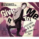 柿原徹也/Give It To Me《豪華B盤》 (初回限定) 【CD+Blu-ray】