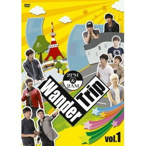 2PM＆2AM Wander Trip vol.1 ぶらり東京タワー〜麻布十番 編／ゴー！ダイバーシティ東京 プラザ 編 【DVD】