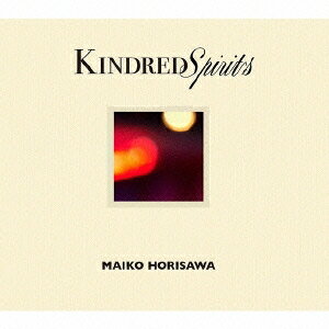 堀澤麻衣子／Kindred Spirits -かけがえのないもの- (初回限定) 【CD+DVD】