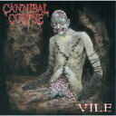 カンニバル・コープス/VILE 【CD】