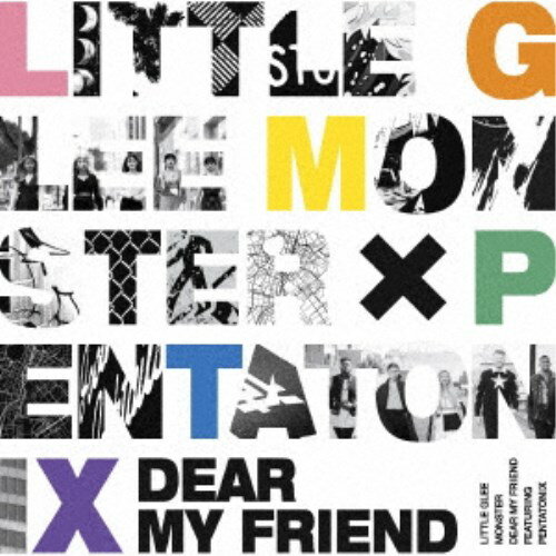 Little Glee Monster／Dear My Friend feat. Pentatonix《通常盤》 【CD】