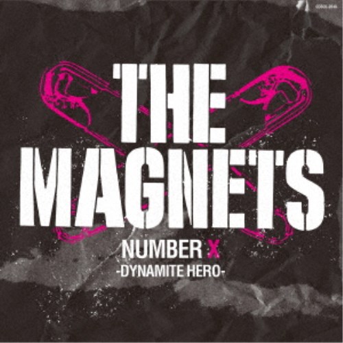 THE MAGNETS／THE MAGNETS NUMBER X -DYNAMITE HERO- 