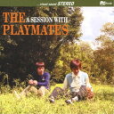 THE PLAYMATES/A SESSION WITH THE PLAYMATES 【CD】
