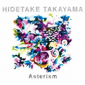 HIDETAKE TAKAYAMA／アスタリズム 【CD】