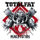 TOTALFAT／プレイス・トゥ・トライ 【CD】